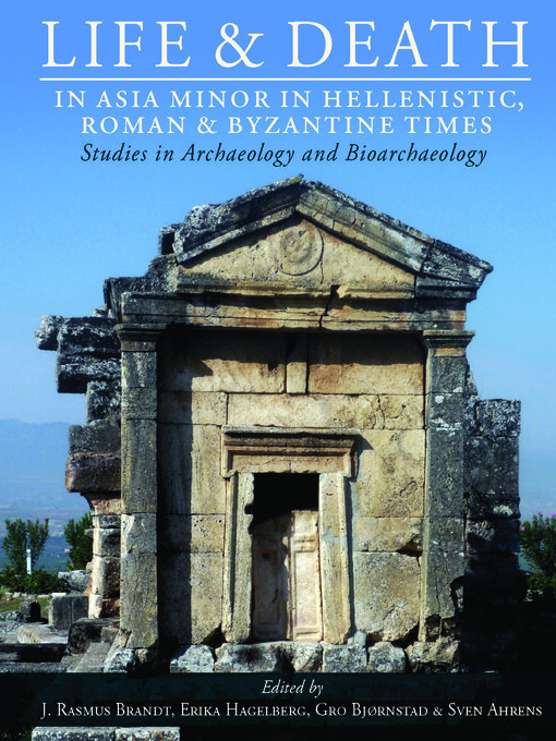 Title details for Life and Death in Asia Minor in Hellenistic, Roman and Byzantine Times by J. Rasmus Brandt - Available
